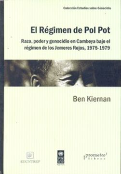portada El Regimen de pol Pot: Raza, Poder y Genocidio en Camboya Bajo el Regimen de los Jemeres Rojos, 1975-1979