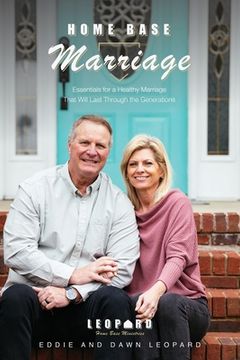 portada Home Base Marriage: Essentials for a Healthy Marriage that Will Last Through the Generations (en Inglés)