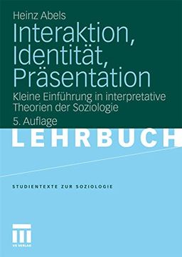 portada Interaktion, Identität, Präsentation: Kleine Einführung in Interpretative Theorien der Soziologie (in German)