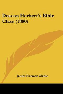 portada deacon herbert's bible class (1890) (in English)