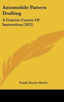 portada automobile pattern drafting: a concise course of instruction (1922) (en Inglés)