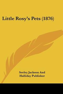 portada little rosy's pets (1876) (en Inglés)