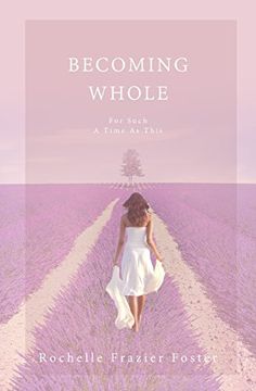 portada Becoming Whole: For Such a Time as This: A Guided Journey to Freedom and Healing.