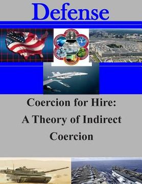 portada Coercion for Hire: A Theory of Indirect Coercion (en Inglés)