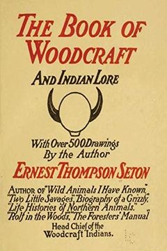 portada Woodcraft and Indian Lore: A Classic Guide From a Founding Father of the boy Scouts of America (en Inglés)