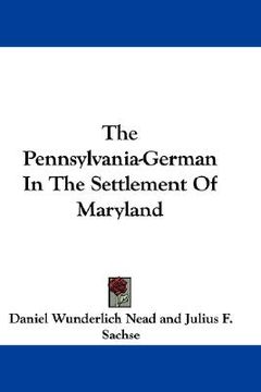 portada the pennsylvania-german in the settlement of maryland (en Inglés)