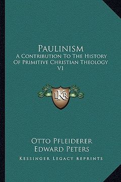 portada paulinism: a contribution to the history of primitive christian theology v1