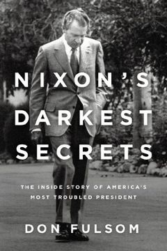 portada Nixon's Darkest Secrets: The Inside Story of America's Most Troubled President (in English)