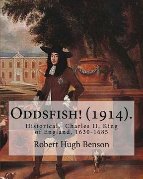 portada Oddsfish! (1914). By: Robert Hugh Benson: Historical, Charles II, King of England, 1630-1685 