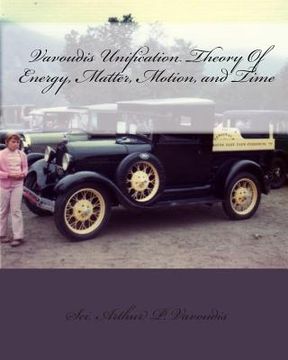 portada Vavoudis Unification Theory Of Energy, Matter, Motion, and Time: Gravity (en Inglés)