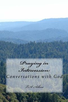 portada Praying in Intercession: : Conversations with God (en Inglés)