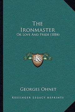 portada the ironmaster: or love and pride (1884) (in English)