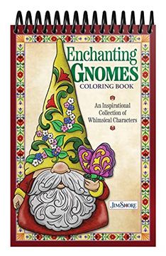 portada Jim Shore Enchanting Gnomes Coloring Book: An Inspirational Collection of Whimsical Characters (Design Originals) 8x5 Spiral Adult Coloring Book - 32 Folk-Art Inspired Designs on Perforated Paper 