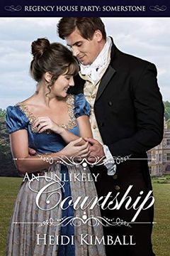 portada An Unlikely Courtship (Regency House Party: Somerstone) (en Inglés)