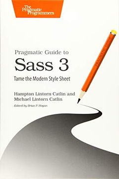 portada Pragmatic Guide to Sass 3: Tame the Modern Style Sheet (en Inglés)