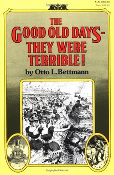 portada The Good old Days--They Were Terrible! (in English)