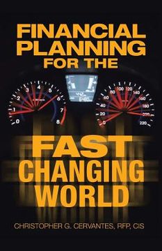 portada Financial Planning for the Fast Changing World: How to Make Your Money and Yourself Grow at the Same Time Rate Than You Ever Dreamed Possible (in English)