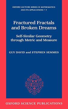 portada Fractured Fractals and Broken Dreams: Self-Similar Geometry Through Metric and Measure (Oxford Lecture Series in Mathematics and its Applications) (en Inglés)
