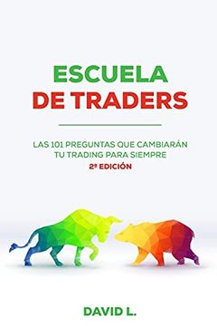 portada Escuela de Traders: Las 101 Preguntas que Cambiarán tu Trading Para Siempre