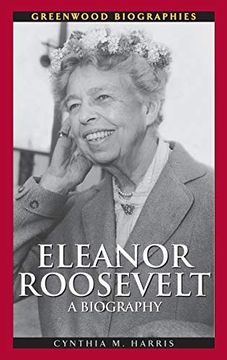 portada Eleanor Roosevelt: A Biography (Greenwood Biographies) (in English)