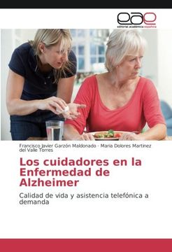 portada Los cuidadores en la Enfermedad de Alzheimer: Calidad de vida y asistencia telefónica a demanda