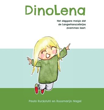 portada DinoLena: het dappere meisje dat de Langerhanscelletjes zwemmen leert. 