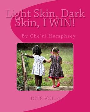 portada Light Skin, Dark Skin, I WIN! (en Inglés)