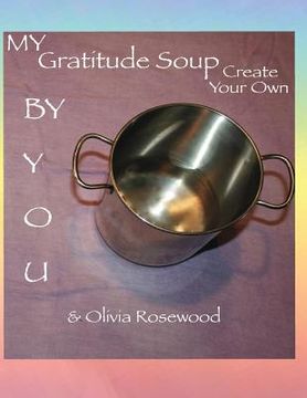 portada My Gratitude Soup: Create Your Own (in English)