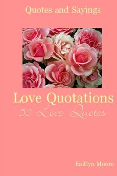 portada Love Quotations: 50 Love Quotes (Quotes and Sayings) (Volume 1)