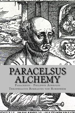 portada Paracelsus - Alchemy: The Alchemical Writings of Paracelsus (en Inglés)