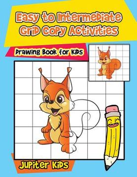 portada Easy to Intermediate Grid Copy Activities: Drawing Book for Kids (en Inglés)