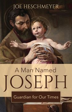 portada A man Named Joseph: Guardian for our Times (en Inglés)