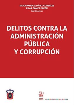 portada Delitos Contra la Administración Pública y Corrupción (Derecho Global -México-)