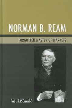 portada norman b. ream: forgotten master of markets (en Inglés)
