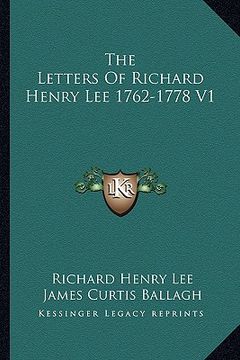 portada the letters of richard henry lee 1762-1778 v1 (en Inglés)