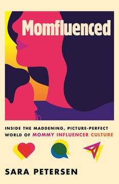 portada Momfluenced: Inside the Maddening, Picture-Perfect World of Mommy Influencer Culture (en Inglés)