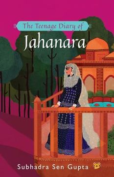 portada The Teenage Diary of Jahanara (en Inglés)