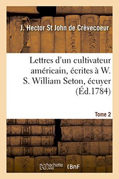 portada Lettres D'Un Cultivateur Americain, Ecrites A W. S. William Seton, Ecuyer Tome 2 (Histoire) (French Edition)