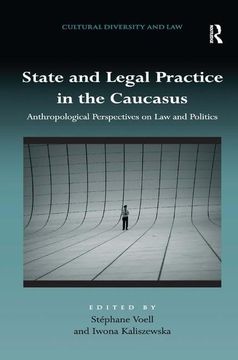 portada State and Legal Practice in the Caucasus: Anthropological Perspectives on Law and Politics (en Inglés)