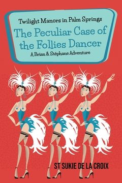 portada Twilight Manors in Palm Springs: The Peculiar Case of the Follies Dancer (in English)