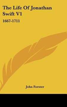 portada the life of jonathan swift v1: 1667-1711 (en Inglés)