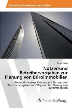 portada Nutzer-und Betreibervorgaben zur Planung von Büroimmobilien (German Edition)