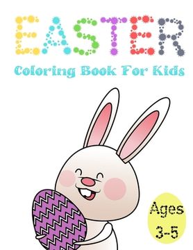 portada Easter Coloring Book For Kids Ages 3-5: Great And Fun Illustrations For Children (en Inglés)