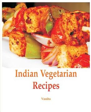 portada Indian Vegetarian Recipes (en Inglés)