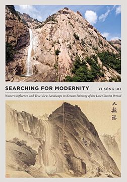 portada Searching for Modernity: Western Influence and True-View Landscape in Korean Painting of the Late Choson Period (Franklin d. Murphy Lecture) (en Inglés)