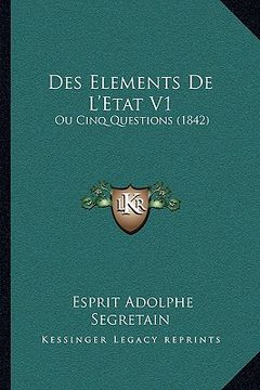 portada Des Elements De L'Etat V1: Ou Cinq Questions (1842) (in French)