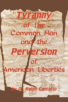 portada Tyranny of the Common man and the Perversion of American Liberties (en Inglés)