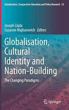 portada Globalisation, Cultural Identity and Nation-Building: The Changing Paradigms: 23 (Globalisation, Comparative Education and Policy Research) 