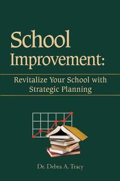 portada school improvement: revitalize your school with strategic planning: revitalize your school with strategic planning (in English)