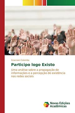 portada Participo logo Existo: Uma análise sobre a propagação de informações e a percepção de existência nas redes sociais (Portuguese Edition)